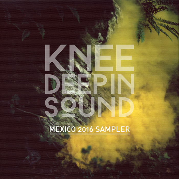 Various Artists - Knee Deep In Sound Mexico Sampler 2016 cover