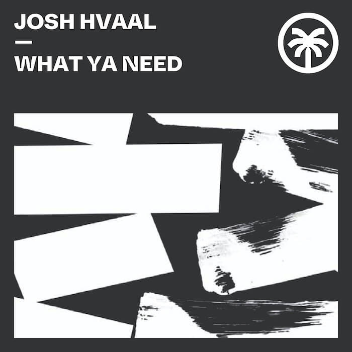 Josh Hvaal - What Ya Need cover