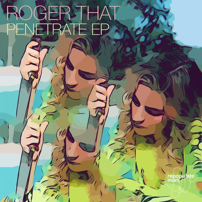 Roger That - Penetrate EP (Incl. Tough Love & Kaysin remix) cover