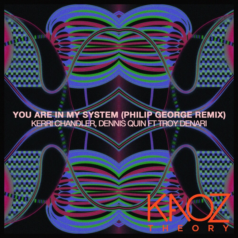 Kerri Chandler, Dennis Quin, Troy Denari - You Are In My System (Philip George Extended Mix) cover