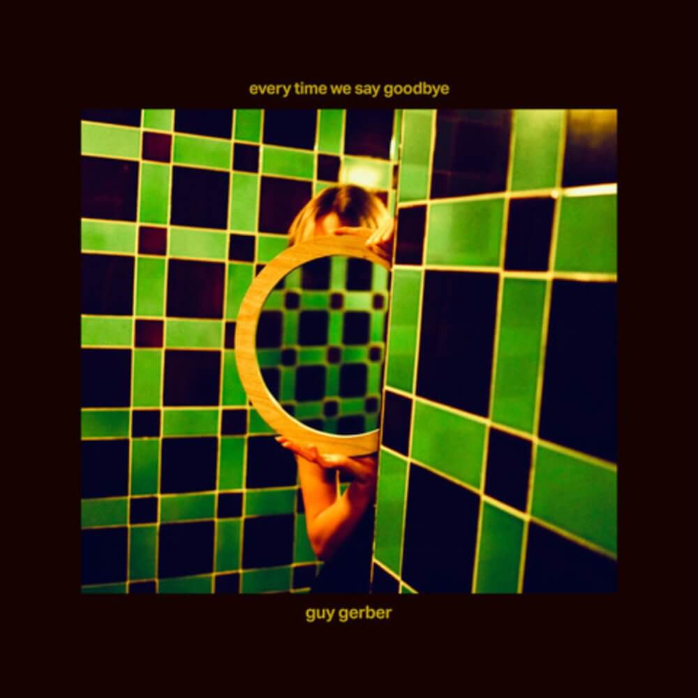 Guy Gerber - Every Time We Say Goodbye EP cover