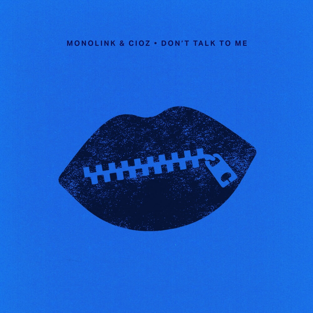 Monolink & CIOZ - Don't Talk To Me cover