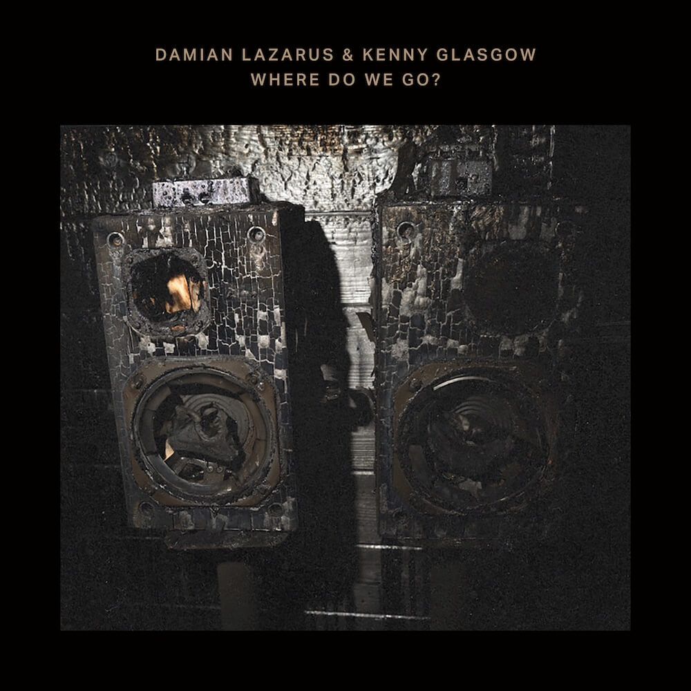 Damian Lazarus & Kenny Glasgow - Where Do We Go? cover